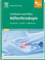 Hüftarthroskopie - Diagnostik - Technik - Indikationen