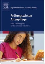 ISBN 9783437250149: Prüfungswissen Altenpflege – Band 2: Fallbeispiele für die Lernfelder 1.3 und 1.5