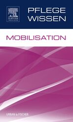 ISBN 9783437251344: PflegeWissen Mobilisation