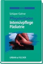 Pflegeleitfaden Intensivpflege Pädiatrie