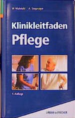 ISBN 9783437261602: Klinikleitfaden Pflege – ATL, Arbeitstechniken, Krankheitsbilder, Spezielle Pflege