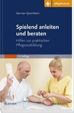 ISBN 9783437268823: Spielend anleiten und beraten : [Hilfen zur praktischen Pflegeausbildung].