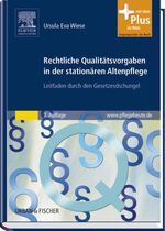 ISBN 9783437282003: Rechtliche Qualitätsvorgaben in der stationären Altenpflege – Leitfaden durch den Gesetzesdschungel - mit www.pflegeheute.de-Zugang