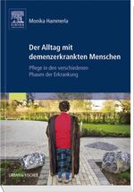 ISBN 9783437283307: Der Alltag mit demenzerkrankten Menschen - Pflege in den verschiedenen Phasen der Erkrankung