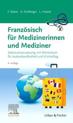 ISBN 9783437411175: Französisch für Medizinerinnen und Mediziner - Gebrauchsanweisung mit Wörterbuch für Auslandsaufenthalt und Klinikalltag