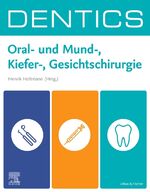 ISBN 9783437412349: DENTICS Oral- und Mund-, Kiefer-, Gesichtschirurgie