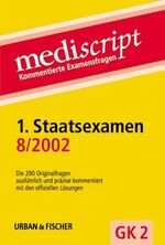 ISBN 9783437420474: 1. Staatsexamen 8/02: GK 2 Kommentierte Examensfragen: Die 290 Originalfragen ausführlich und präzise kommentiert mit den offiziellen Lösungen