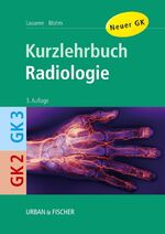 ISBN 9783437421112: Radiologie – Kurzlehrbuch zu GK2 und GK3