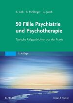 ISBN 9783437433542: 50 Fälle Psychiatrie und Psychotherapie - Typische Fallgeschichten aus der Praxis