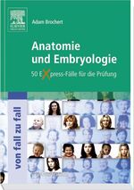 ISBN 9783437439704: Anatomie und Embryologie von Fall zu Fall