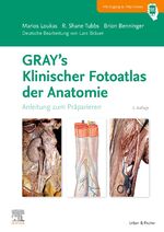 ISBN 9783437447808: GRAY'S Klinischer Fotoatlas Anatomie – Anleitung zum Präparieren