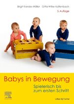 ISBN 9783437450341: Babys in Bewegung | Spielerisch bis zum ersten Schritt | Birgit Kienzle-Müller (u. a.) | Taschenbuch | XII | Deutsch | 2024 | Urban & Fischer Verlag | EAN 9783437450341