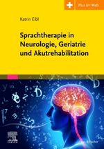 ISBN 9783437455018: Sprachtherapie in Neurologie, Geriatrie und Akutrehabilitation - Mit Zugang zum Elsevier-Portal