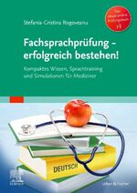 ISBN 9783437455070: Fachsprachprüfung - erfolgreich bestehen! - Kompaktes Wissen, Sprachtraining und Simulationen für Mediziner