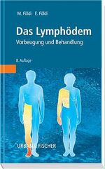 ISBN 9783437455810: Das Lymphödem und verwandte Krankheiten - Vorbeugung und Behandlung