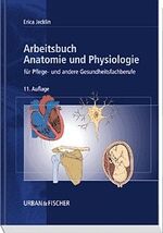 Arbeitsbuch Anatomie und Physiologie – Für Pflege und andere Gesundheitsberufe