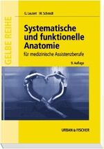 Systematische und funktionelle Anatomie – Für medizinische Assistenzberufe