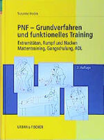 ISBN 9783437465109: PNF - Grundverfahren und funktionelles Training - Extremitäten, Rumpf und Nacken, Mattentraining, Gangschulung, ADL