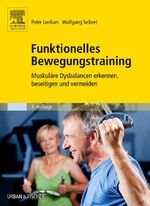 ISBN 9783437466731: Funktionelles Bewegungstraining - Muskuläre Dysbalancen erkennen, beseitigen und vermeiden