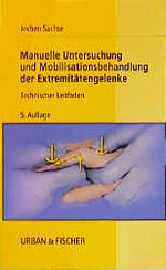 ISBN 9783437470295: Manuelle Untersuchung und Mobilisationsbehandlung der Extremitätengelenke. Technischer Leitfaden