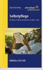 ISBN 9783437473401: Selbstpflege - Die Kunst, im Beruf gesund und zufrieden zu sein