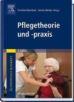 Altenpflege konkret Pflegetheorie und -praxis - Altenpflege konkret