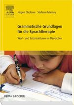 ISBN 9783437482403: Grammatische Grundlagen für die Sprachtherapie – Wort- und Satzstrukturen im Deutschen