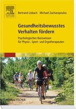 ISBN 9783437482700: Gesundheitsbewusstes Verhalten fördern – Psychologisches Basiswissen für Physio-, Sport- und Ergotherapeuten