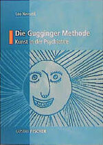 ISBN 9783437510366: Die Gugginger Methode : Kunst in der Psychiatrie. Monographien zur Kunsttherapie ; Bd. 1