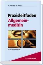 ISBN 9783437511714: Praxisleitfaden Allgemeinmedizin. Untersuchung, Ganzheitliche Therapie, Diagnostik, Interdisziplinäre Zusammenarbeit