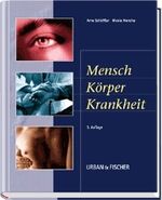 ISBN 9783437550911: Mensch, Körper, Krankheit – Anatomie, Physiologie, Krankheitsbilder, Biologie - Lehrbuch und Atlas für die Berufe im Gesundheitswesen