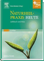 Naturheil-Praxis heute - Lehrbuch und Atlas