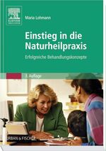 ISBN 9783437552625: Einstieg in die Naturheilpraxis : erfolgreiche Behandlungskonzepte