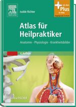 ISBN 9783437558740: Atlas für Heilpraktiker - Anatomie - Physiologie - Krankheitsbilder - mit Zugang zum Elsevier-Portal