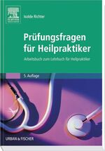 ISBN 9783437558825: Prüfungsfragen für Heilpraktiker : Arbeitsbuch zum Lehrbuch für Heilpraktiker. Isolde Richter