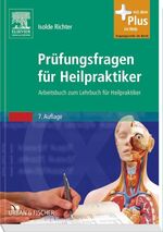 Prüfungsfragen für Heilpraktiker - Arbeitsbuch zum Lehrbuch für Heilpraktiker