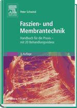 Faszien- und Membrantechnik - Handbuch für die Praxis ; mit 20 Behandlungsvideos