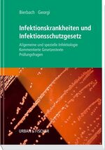 ISBN 9783437567704: Infektionskrankheiten und Infektionsschutzgesetz: Allgemeine und spezielle Infektiologie, kommentierte Gesetzestexte, Prüfungsfragen Georgi, Peter and Bierbach, Elvira