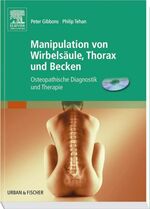 ISBN 9783437568404: Manipulation von Wirbelsäule, Thorax und Becken: Osteopathische Diagnostik und Therapie (inkl. CD) Gibbons, Peter and Tehan, Philip