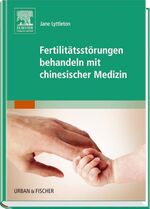 ISBN 9783437578007: Fertilitätsstörungen behandeln mit chinesischer Medizin