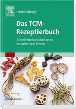 ISBN 9783437578403: Das TCM-Rezeptierbuch – Arzneimittelkombinationen verstehen und lernen