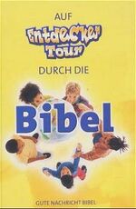 ISBN 9783438016218: Auf Entdecker-Tour durch die Bibel - Gute Nachricht Bibel