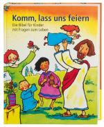 ISBN 9783438040176: Komm, lass uns feiern - Die Bibel für Kinder mit Fragen zum Leben