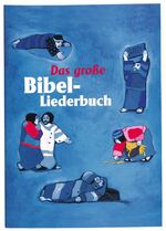 Das grosse Bibel-Liederbuch - mit Melodien und Akkorden