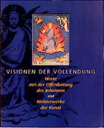 Visionen der Vollendung - Worte aus der Offenbarung des Johannes und Meisterwerke der Kunst ; [Bibeltexte: Lutherbibel, revidierte Fassung 1984]