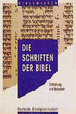 ISBN 9783438062079: Die Schriften der Bibel – Entstehung und Botschaft