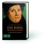 ISBN 9783438062758: Die Bibel Martin Luthers - Ein Buch und seine Geschichte