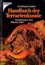 Handbuch der Terrarienkunde – Terrarientypen, Tiere, Pflanzen, Futter