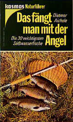 ISBN 9783440058633: Das fängt man mit der Angel – Die 30 wichtigsten Süsswasserfische