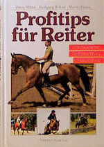 ISBN 9783440063491: Profitips für Reiter – Grundlagenarbeit, Springausbildung, Dressurtraining